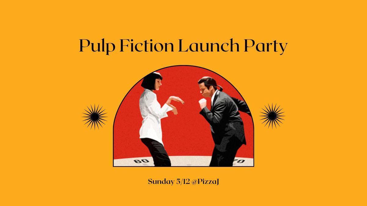 Pulp Fiction Launch Party