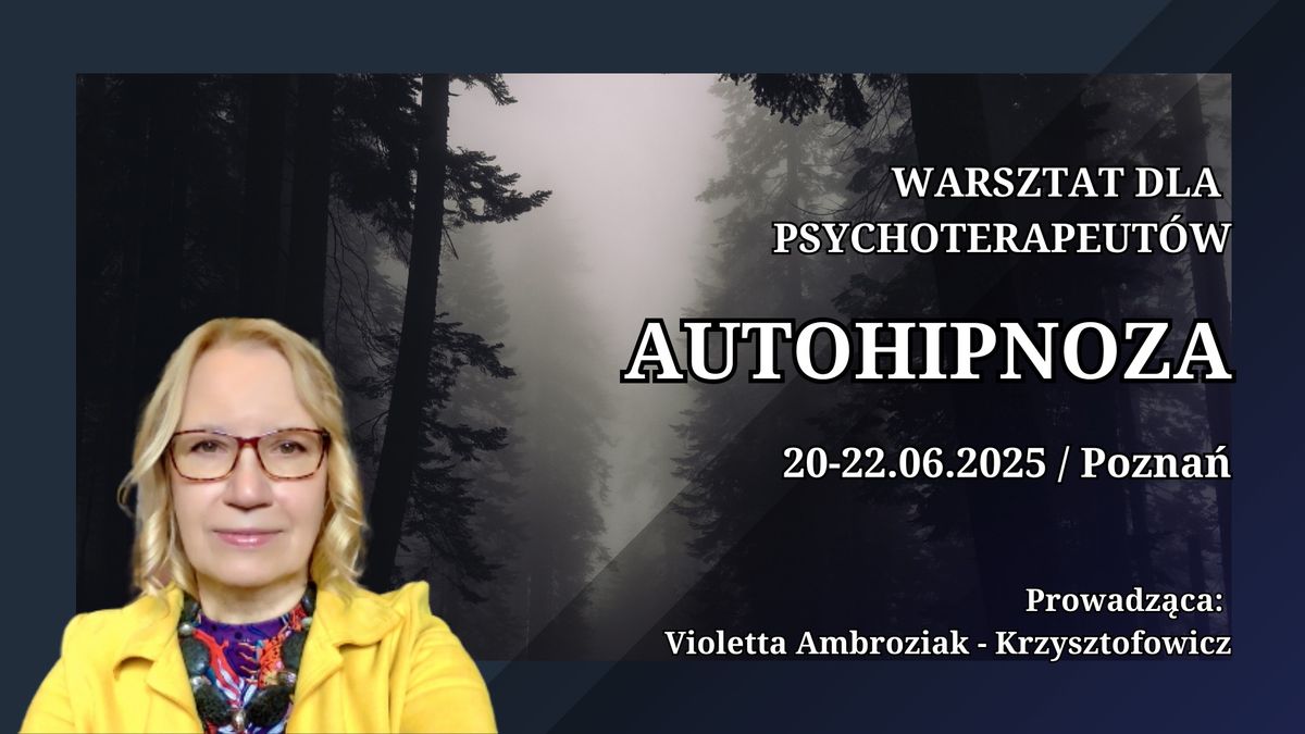 AUTOHIPNOZA - warsztat dla psychoterapeut\u00f3w