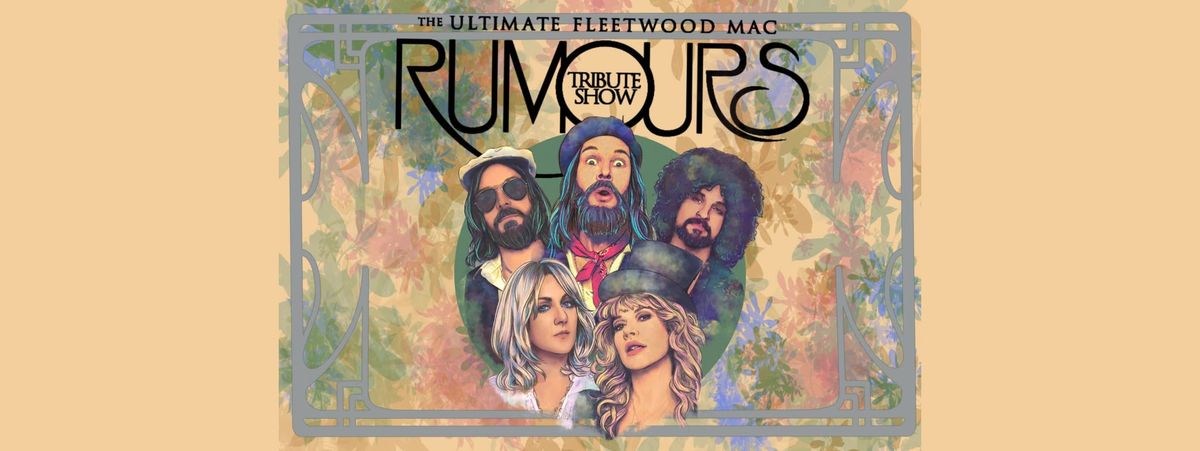 Rumours: The Ultimate Fleetwood Mac Tribute Show