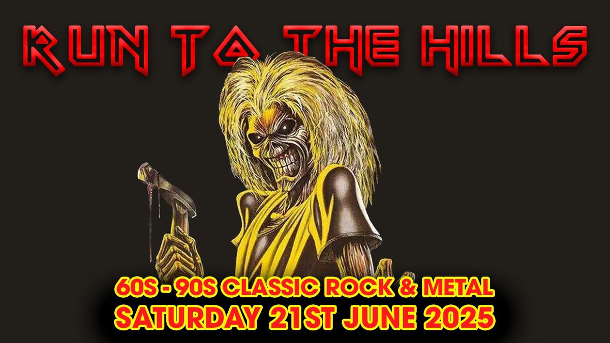 Run To The Hills: Classic Rock &amp; Metal (60s - 90s) Clubnight + Iron Maiden After Party!