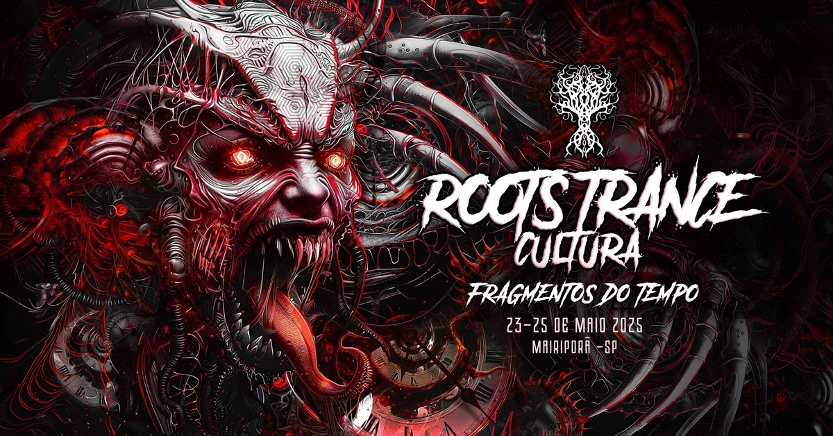 ROOTS TRANCE FESTIVAL #6- Fragmentos do Tempo