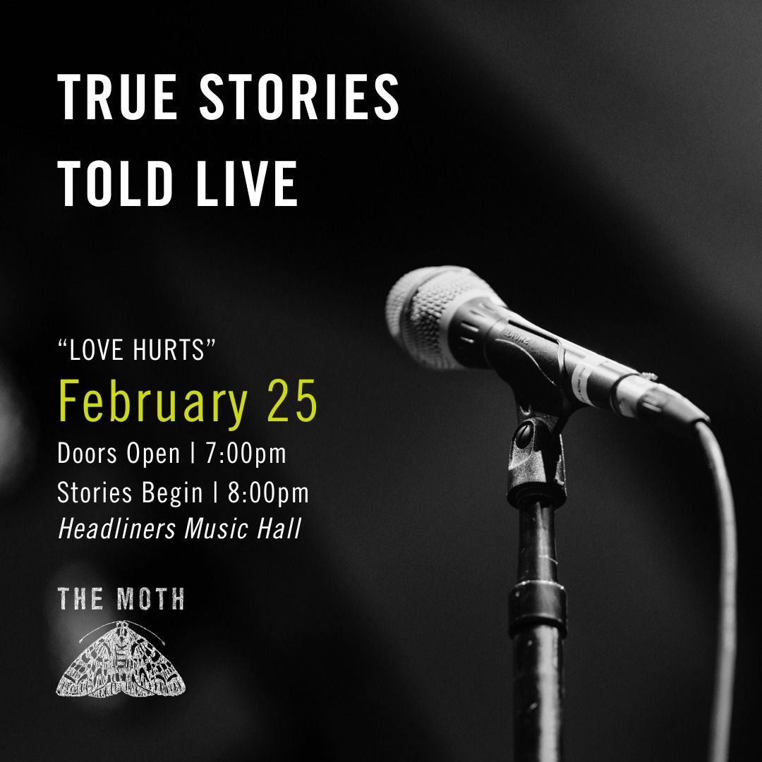 The Moth Louisville StorySLAM: LOVE HURTS