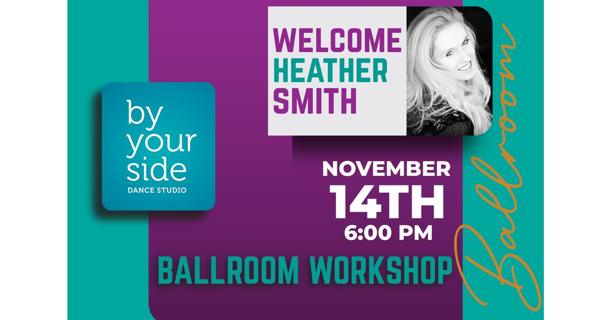 Ballroom Workshop with Heather Smith