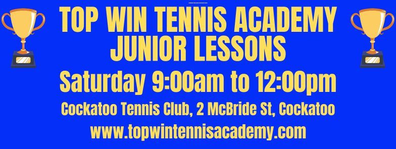 TOP WIN TENNIS ACADEMY JUNIOR LESSONS - EVERY SATURDAY 9:00am to 12:00pm