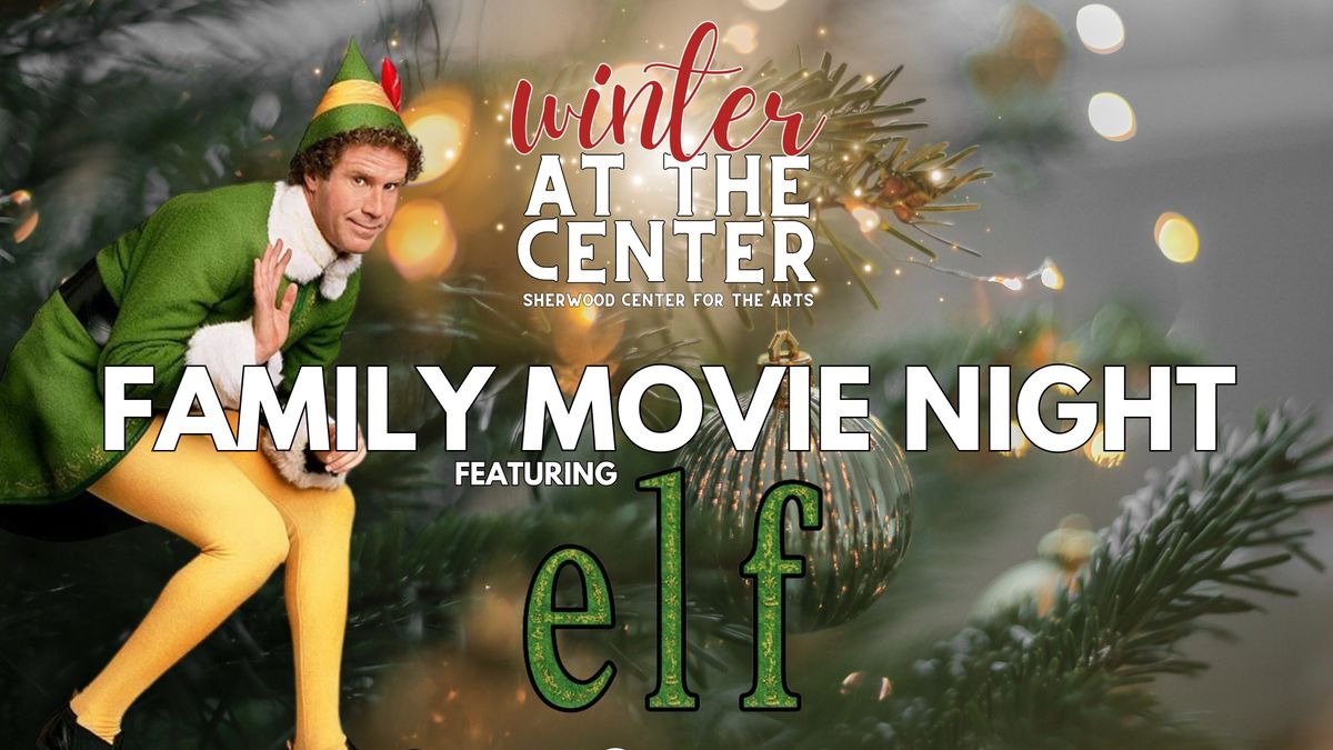 Family Movie Night: ELF