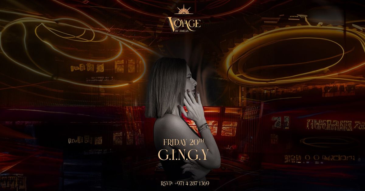 G.I.N.G.Y takes over at Voyage by Amelia.