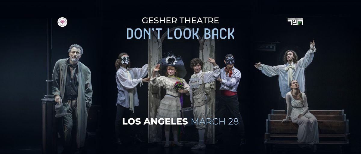 LOS ANGELES: Gesher Theater "Don't Look Back"