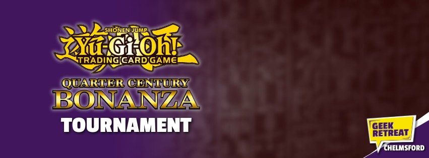 Yu-Gi-Oh! Quarter Century Bonanza Tournament