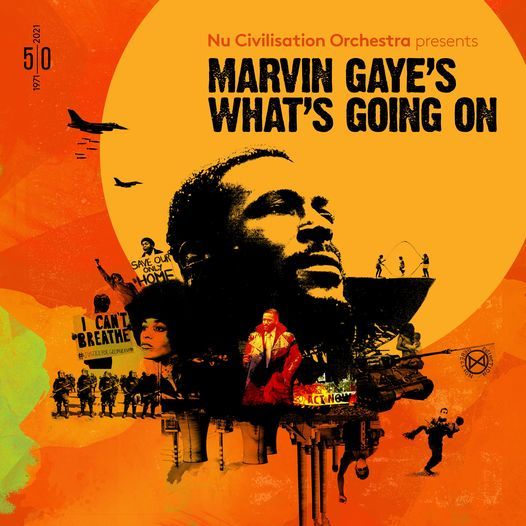 Nu Civilisation Orchestra presents What\u2019s Going On: Celebrating Marvin Gaye\u2019s iconic album