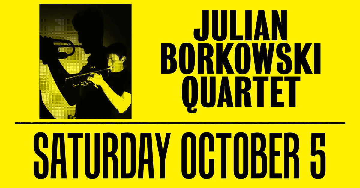 The Infidels Presents: Julian Borkowski Quartet at All-City Athletics (NEW DATE)