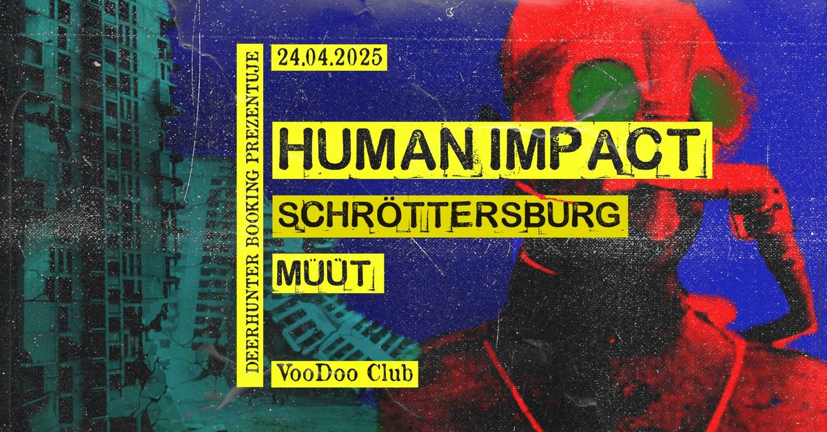 Human Impact [US] \/\/ SCHR\u00d6TTERSBURG \/\/ MuuT \/\/ 24.04.2025 \/\/ Voodoo