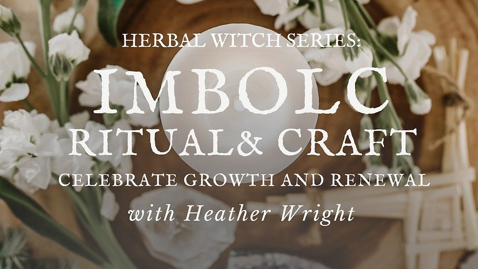 Herbal Witch Series: Imbolc Ritual & Craft