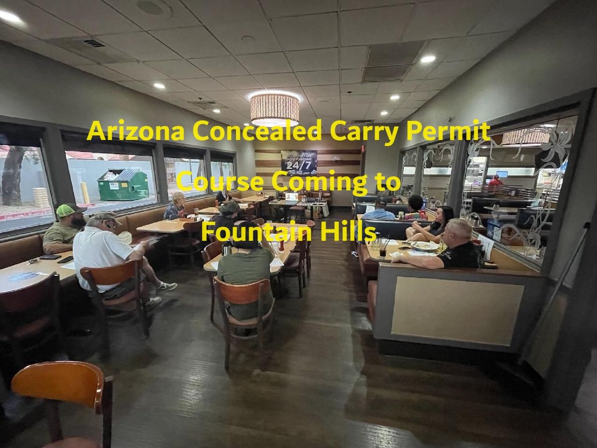 "Arizona CCW Class Coming to Fountain Hlls Saturday, October 19 - 3:00 PM to 7:00 PM"