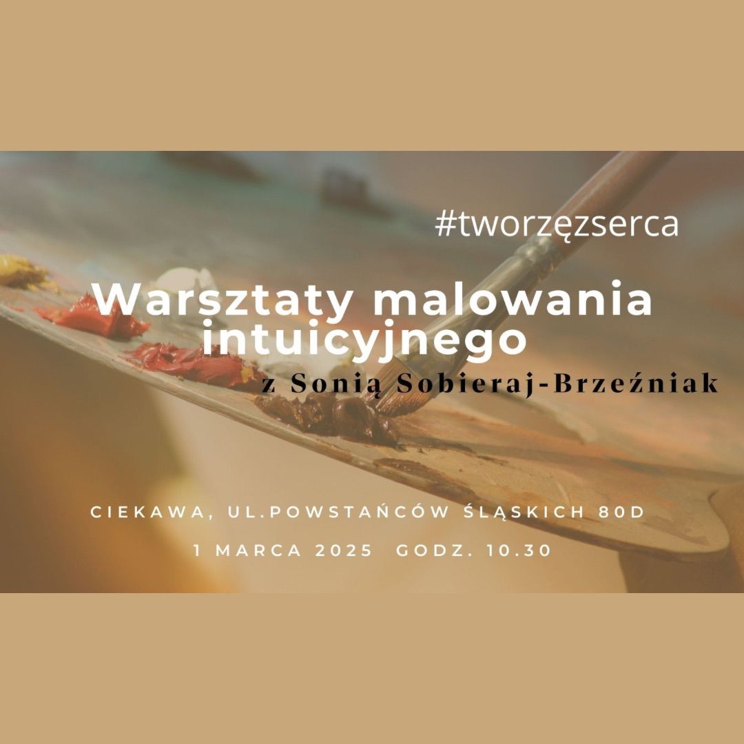 Warsztaty Malowania Intuicyjnego z Soni\u0105 Sobieraj - Brze\u017aniak 