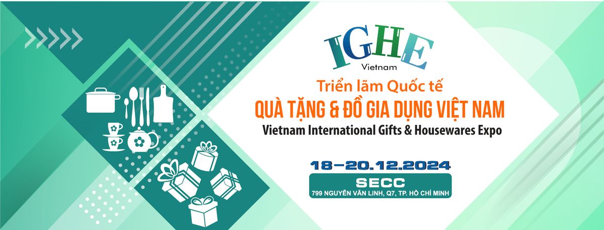 IGHE Vietnam 2024 - Tri\u1ec3n l\u00e3m Qu\u1ed1c t\u1ebf Qu\u00e0 t\u1eb7ng & \u0110\u1ed3 gia d\u1ee5ng Vi\u1ec7t Nam