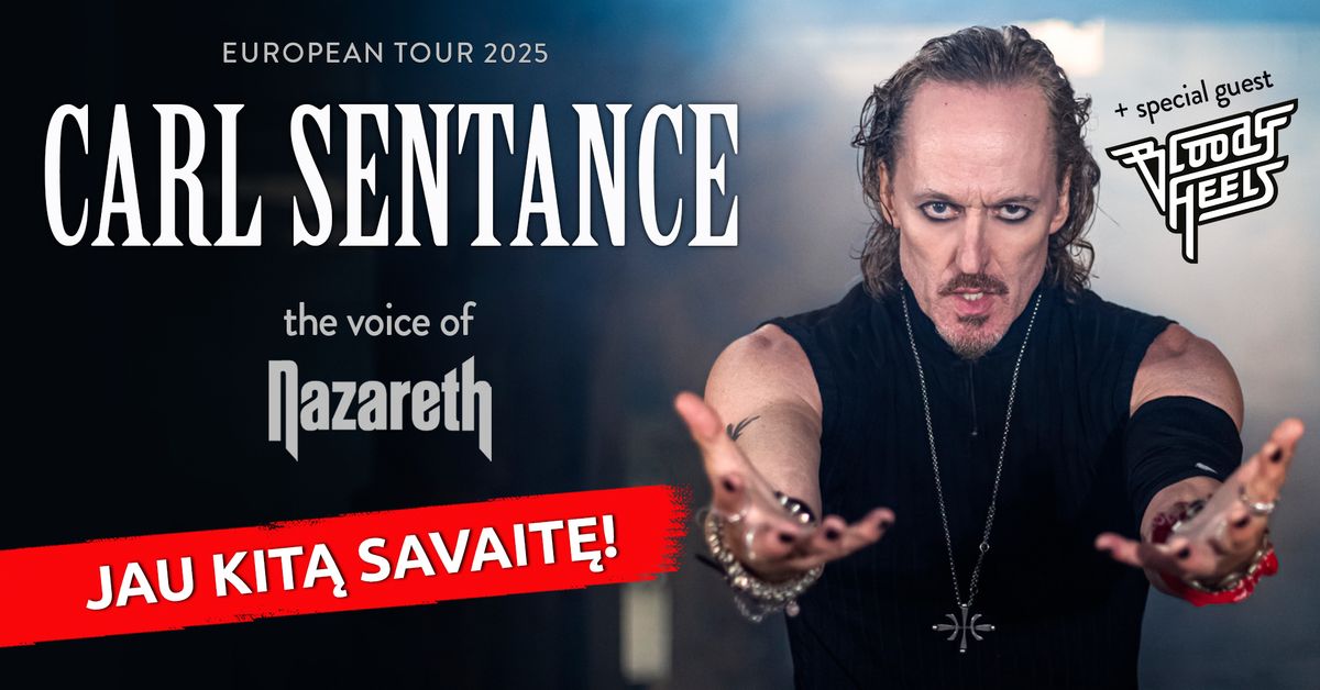 CARL SENTANCE BAND (The Voice of NAZARETH) - European Tour 2025 - Vilnius + support BLOODY HEELS