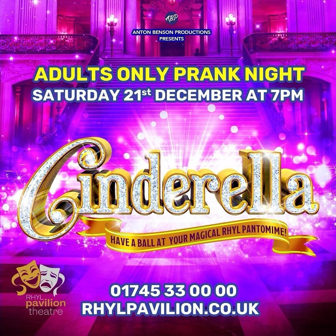 Rhyl Pavilion, Cinderella Adults ONLY Prank Night 