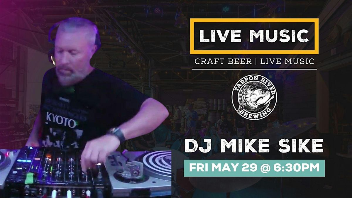 FREE Live Music | DJ Mike Sike
