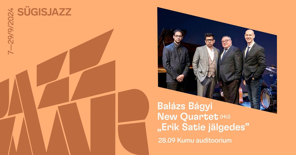 Bal\u00e1zs B\u00e1gyi New Quartet \u201eErik Satie j\u00e4lgedes\u201d (Ungari) \/ S\u00fcgisjazz 2024