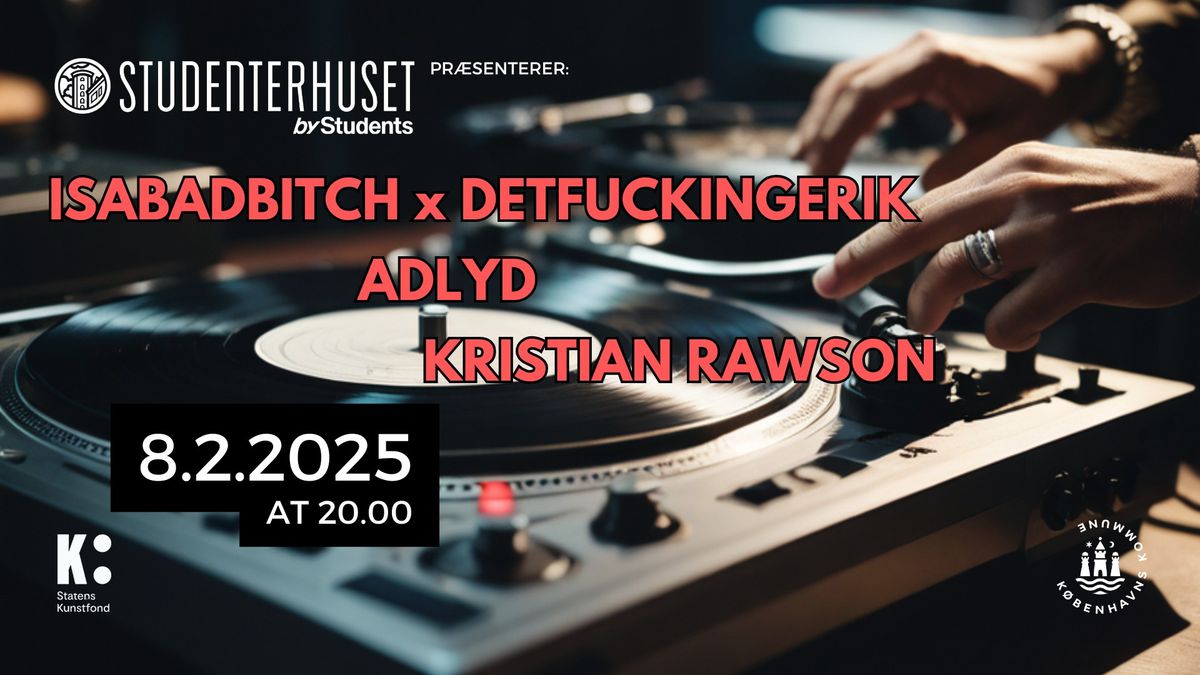 ISABADBITCH x DETFUCKINGERIK + ADLYD + KRISTIAN RAWSON