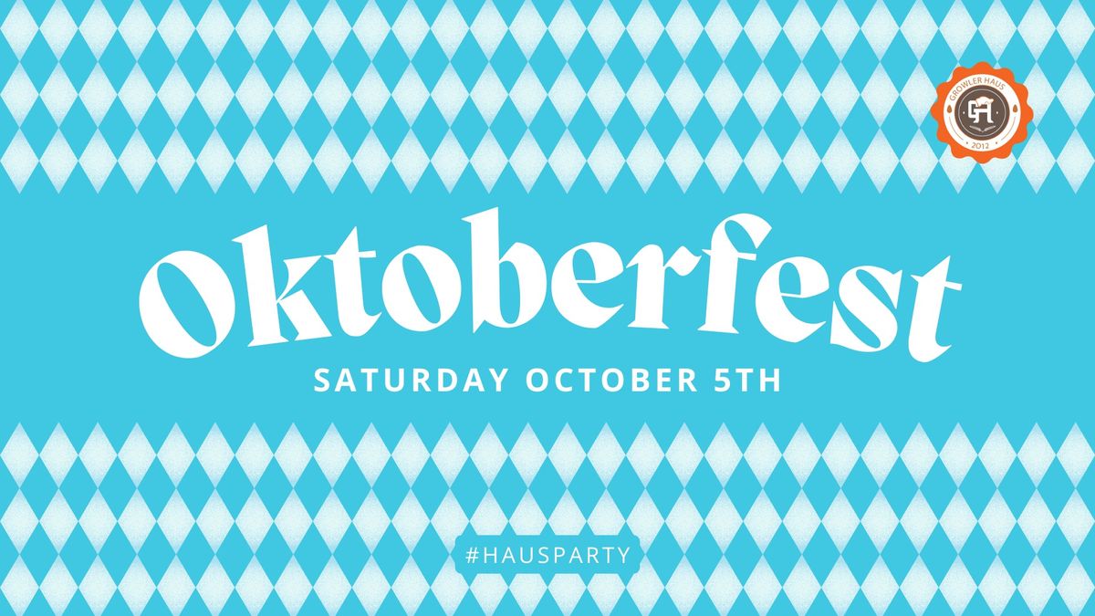 OKTOBERFEST at the Haus Oct. 5th