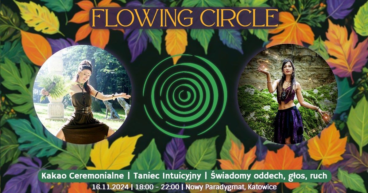 Flowing Circle | Taniec Intuicyjny | Ceremonialne Kakao | Praktyka \u015bwiadomo\u015bci cia\u0142a, oddechu, g\u0142osu