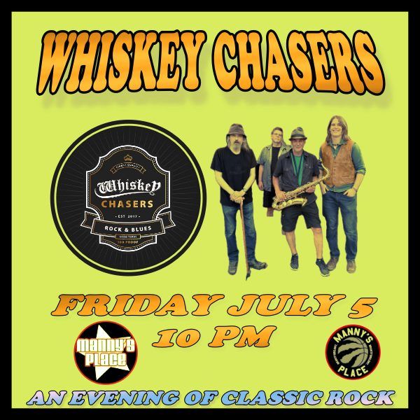 Whiskey Chasers at MANNY'S