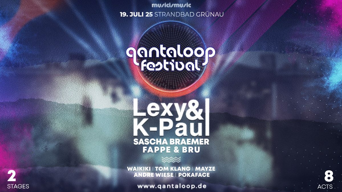 qantaloop festival - 19.07.25 - Lexy & K-Paul, Sascha Braemer, Fappe & Bru