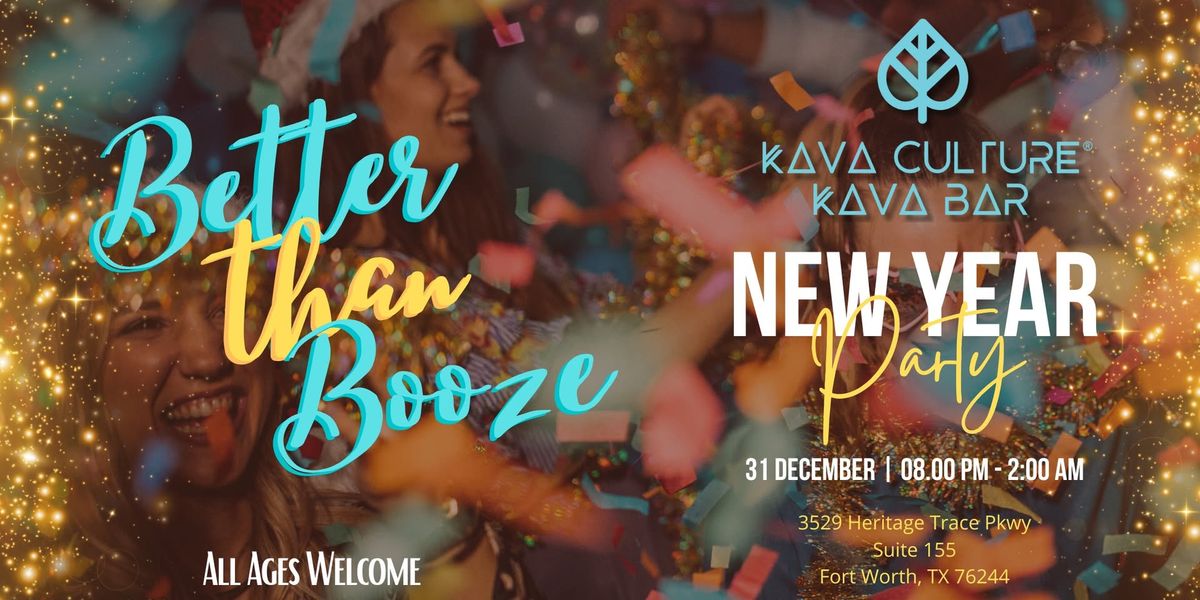 Better Than Booze NYE Party at Kava Culture NFW