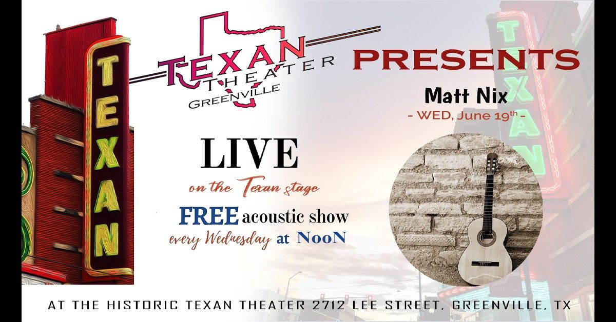 Texan Theater Greenville Presents Matt Nix
