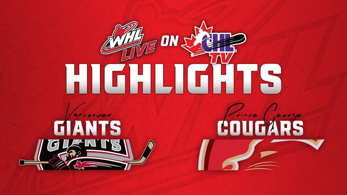 Vancouver Giants vs. Prince George Cougars