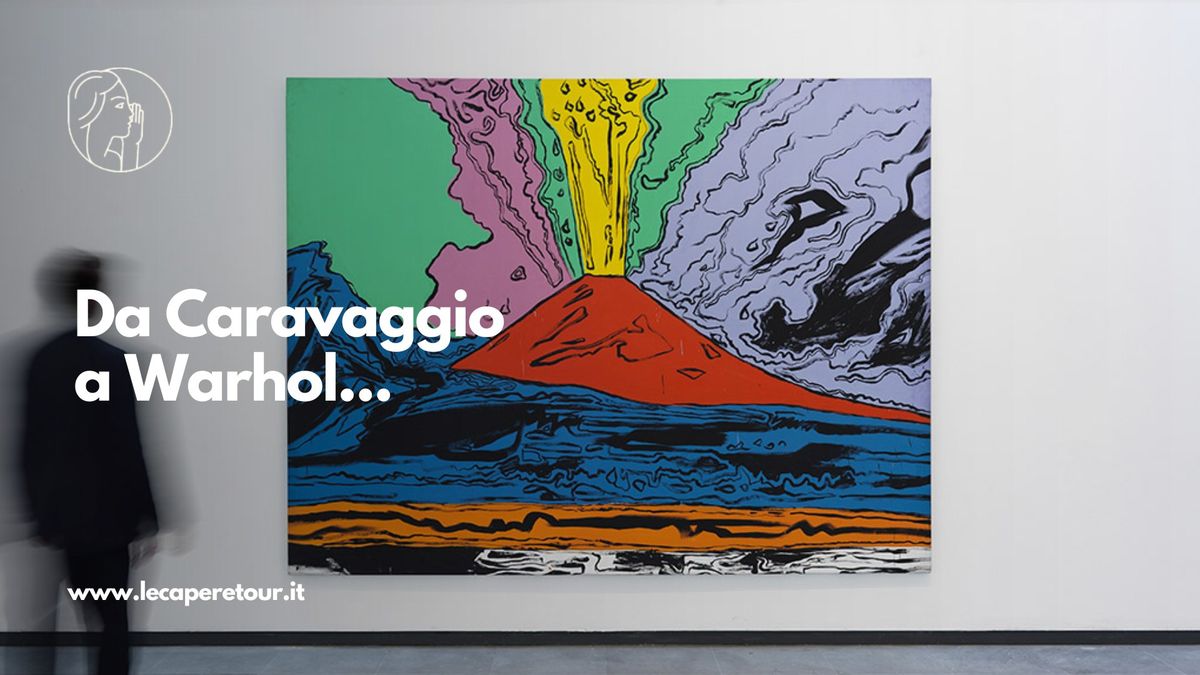 Da Caravaggio a Warhol: il Museo di Capodimonte!