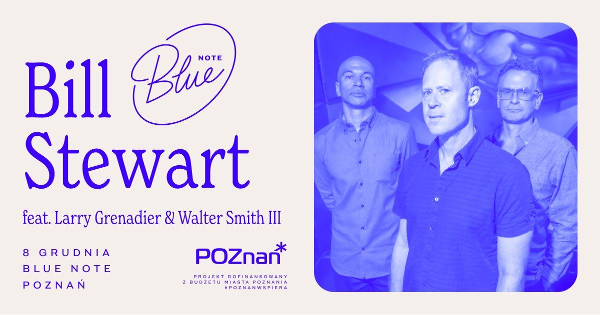 Bill Stewart feat. Larry Grenadier & Walter Smith lll | Blue Note Pozna\u0144 