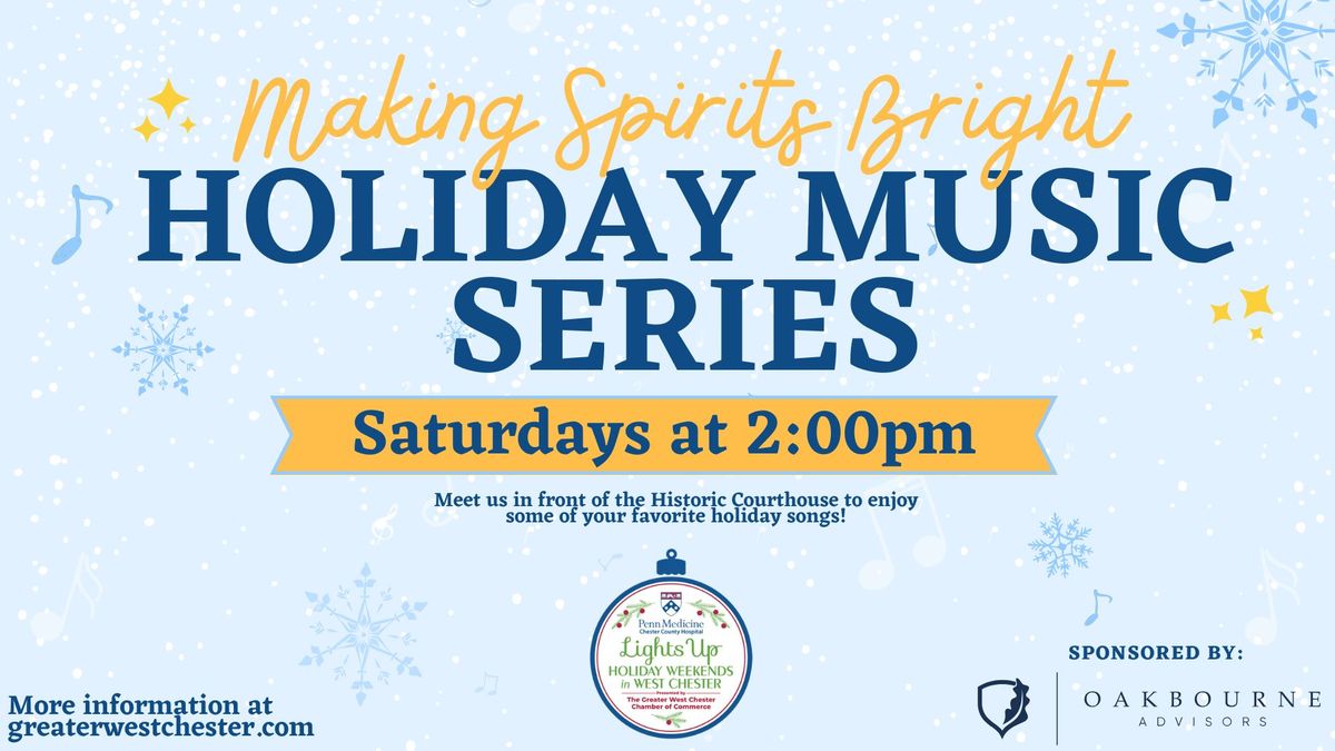 Making the Spirits Bright Holiday Music Series - Sponsored by Oakbourne Advisors