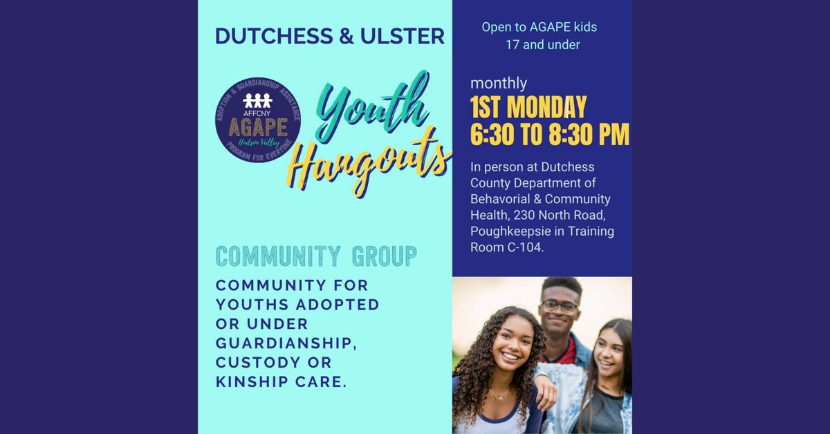 AGAPE Hudson Valley\u2019s Youth Hangouts for Dutchess & Ulster Counties