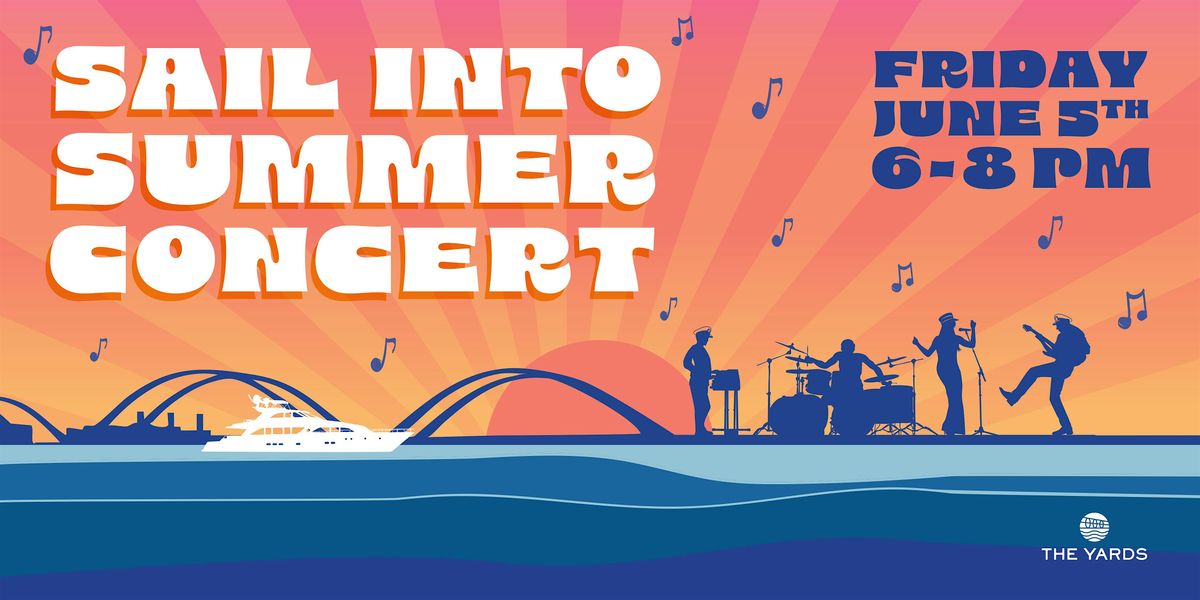 The Yards Sail Into Summer Concert