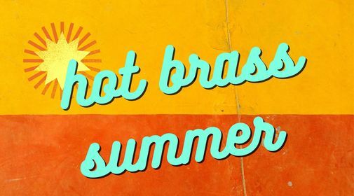 Brass Party presents: Hot Brass Summer!