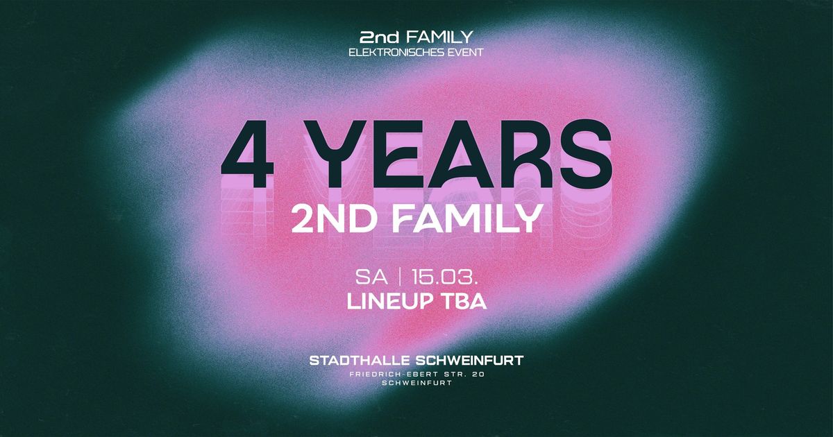 4 Years 2nd Family - Sonderevent Stadthalle Schweinfurt