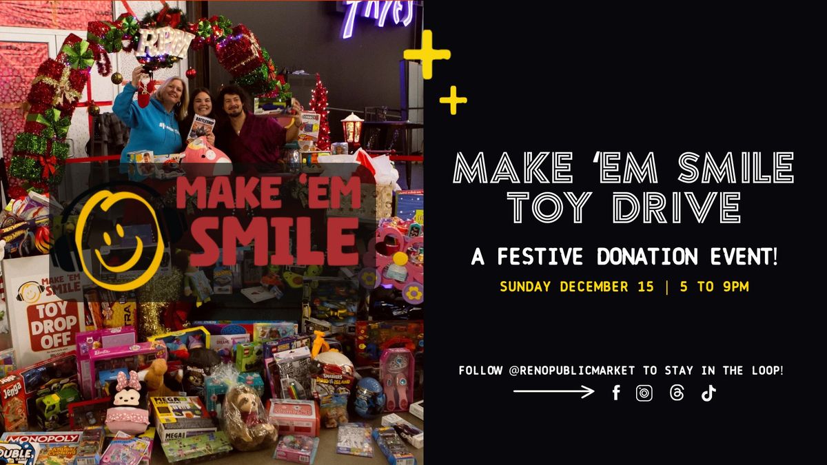 Make 'em Smile Toy Drive at Reno Public Market