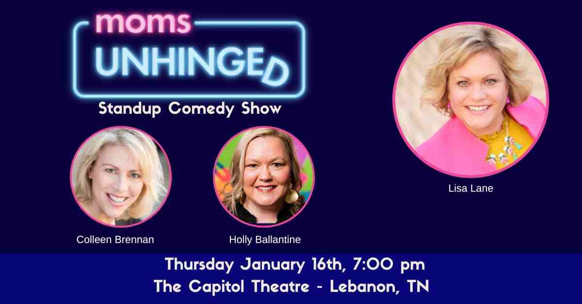 Moms Unhinged Standup Comedy Show in Lebanon, TN