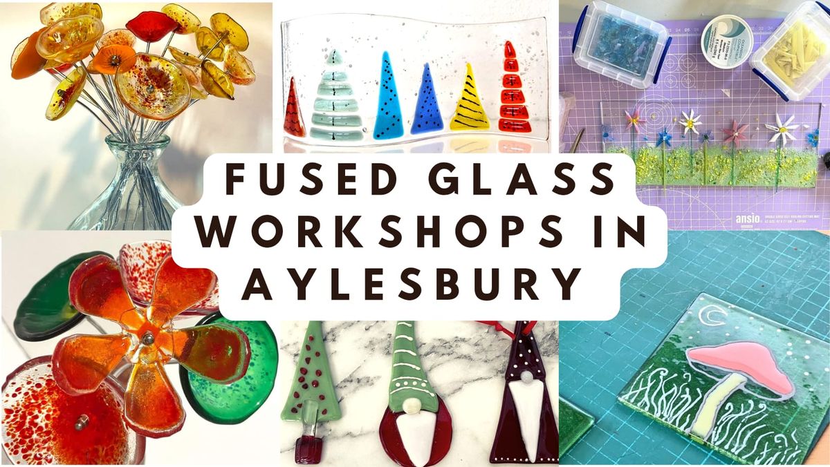 Fused glass workshop \u00a330 per person. 