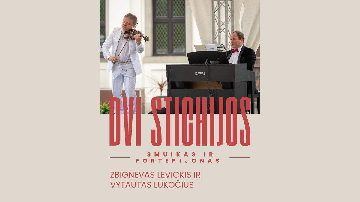 Dvi stichijos: Z. Levickis ir V. Luko\u010dius | fortepijonas ir smuikas | Kaunas