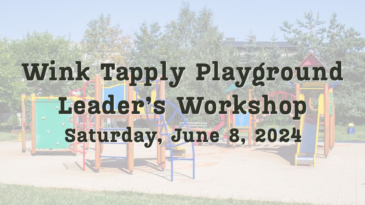 Wink Tapply Playground Leader's Workshop