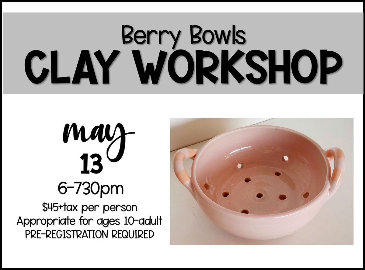 Berry Bowls Clay Workshop