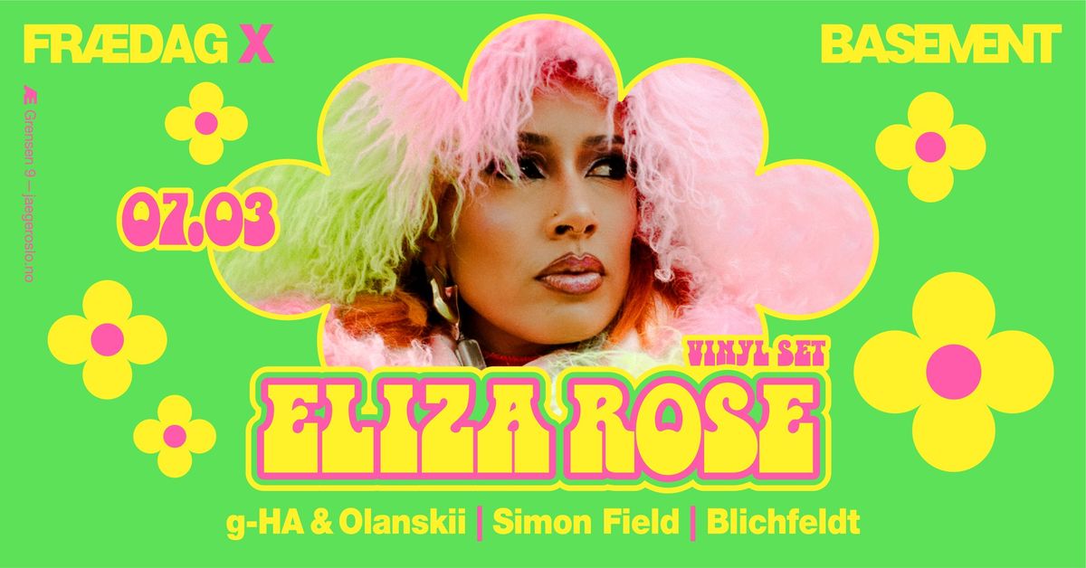 Fr\u00e6dag x Basement: Eliza Rose (Vinyl Set) + Simon Field + Blichfeldt + g-HA & Olanskii