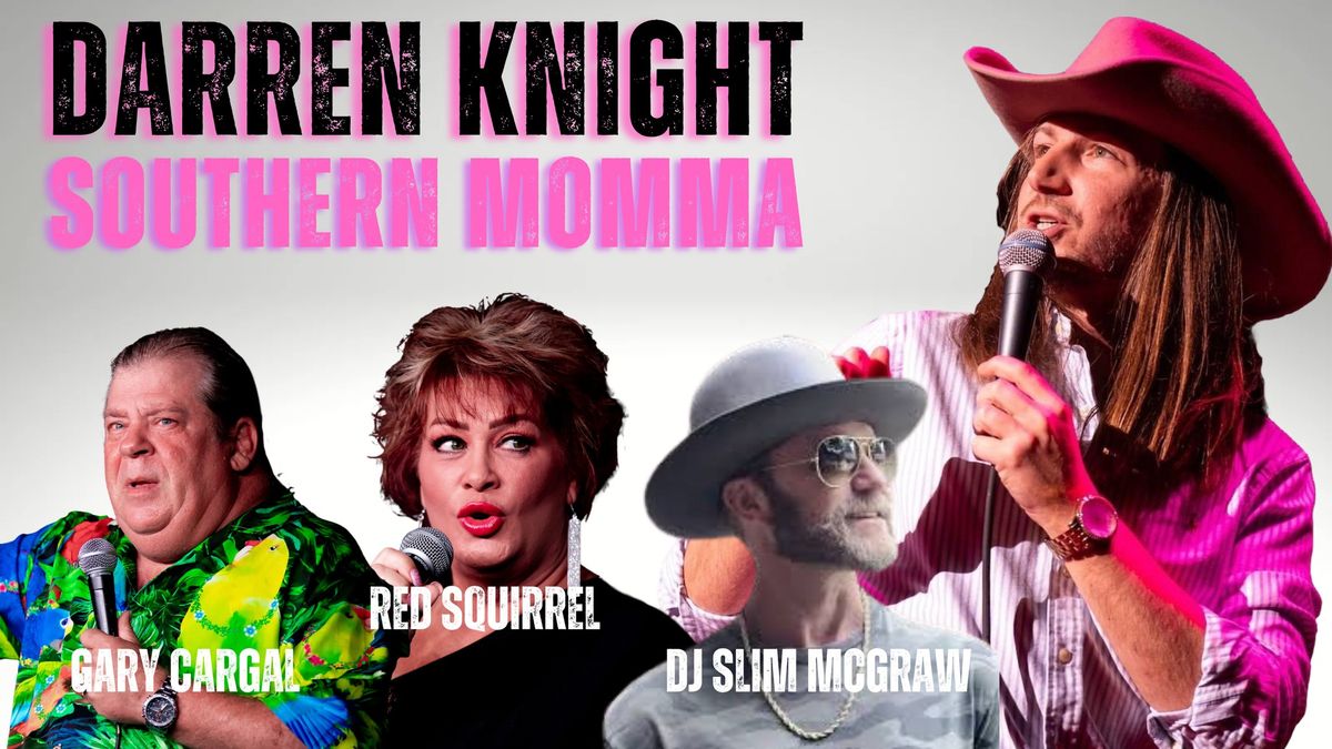 Bang Productions Presents Darren Knight Southern Momma Comedy Tour