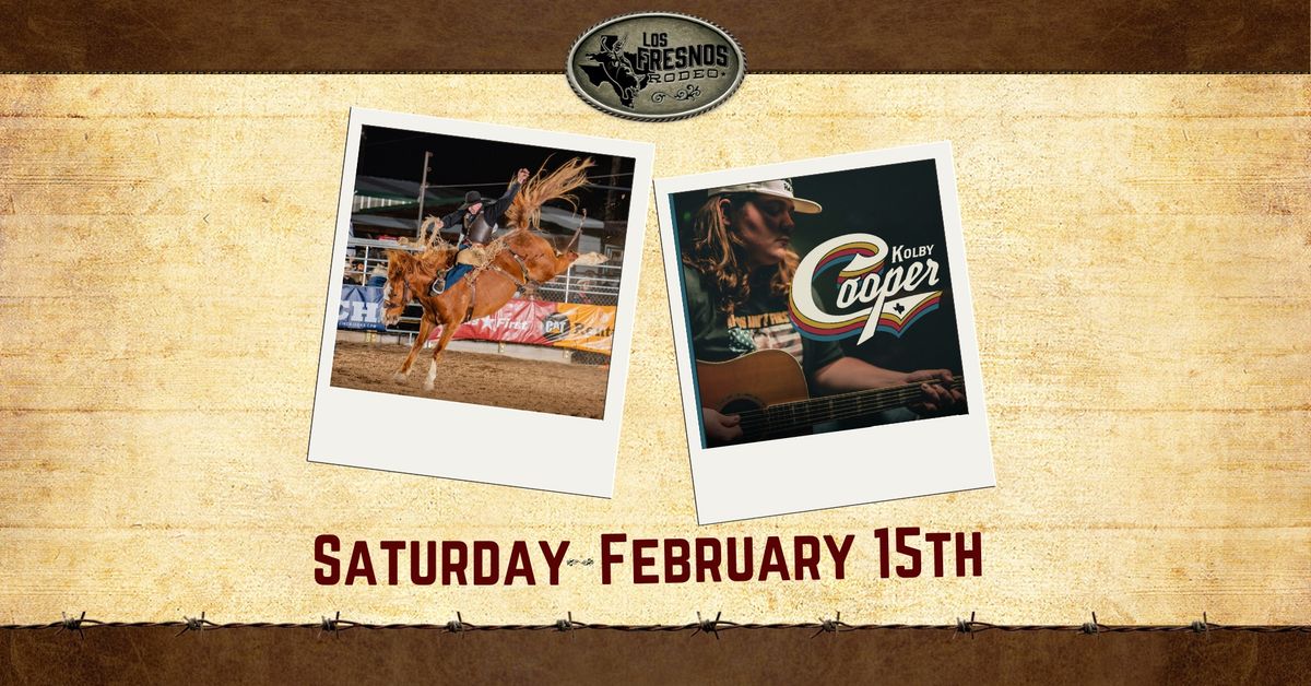 2025 Los Fresnos Rodeo followed by Kolby Cooper with special guest Rustic Rose - Saturday