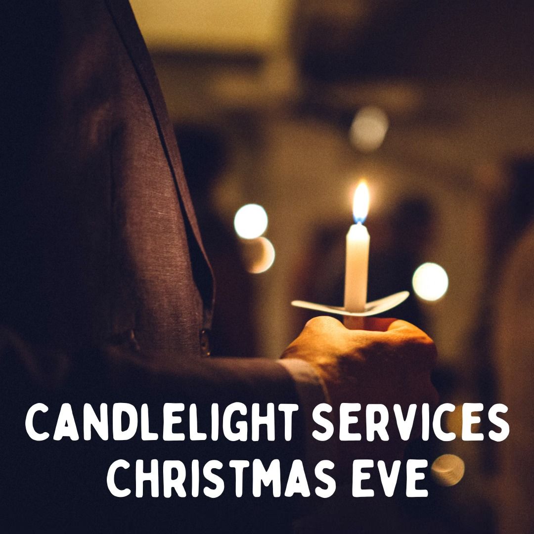 8pm- Christmas Eve Candlelight Service