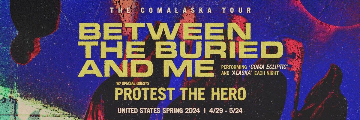 THE COMALASKA TOUR - Between the Buried and Me + Protest the Hero