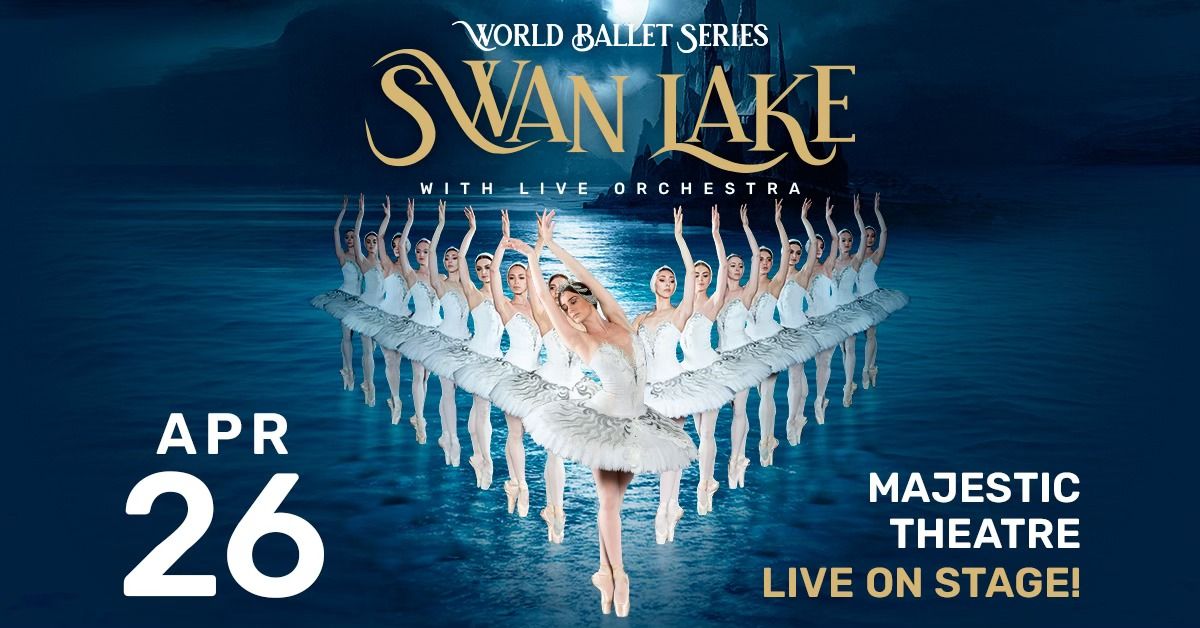 World Ballet Series: Swan Lake with LIVE orchestra